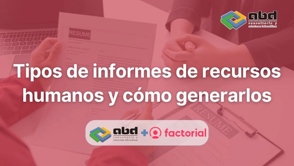 Tipos de informes de recursos humanos y cómo generarlos