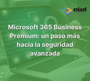 Business Premium: un paso más hacia la seguridad avanzada