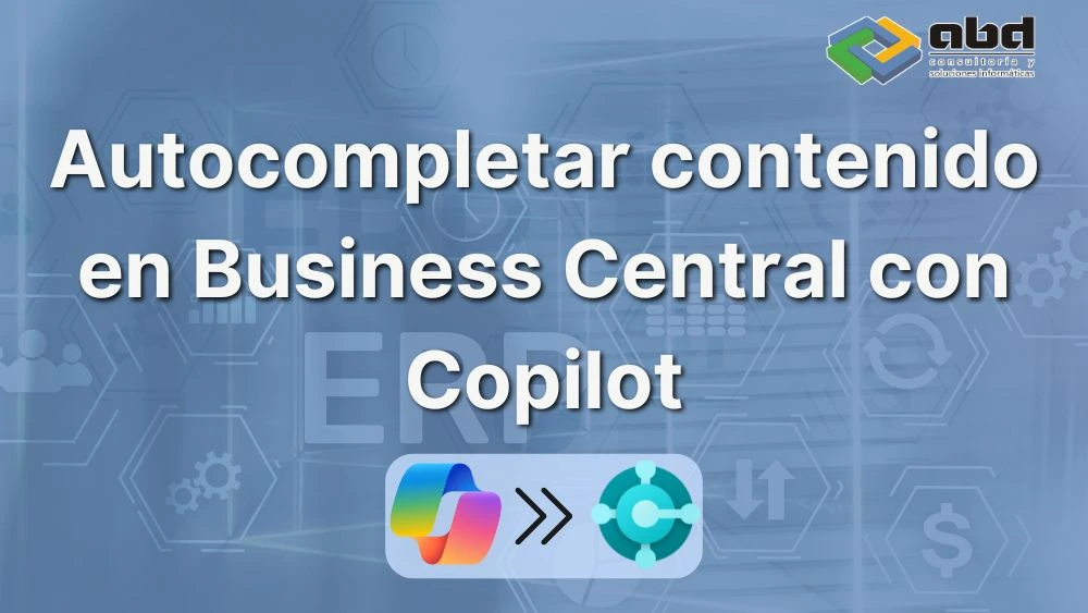 Autocompletar contenido en Business Central con Copilot