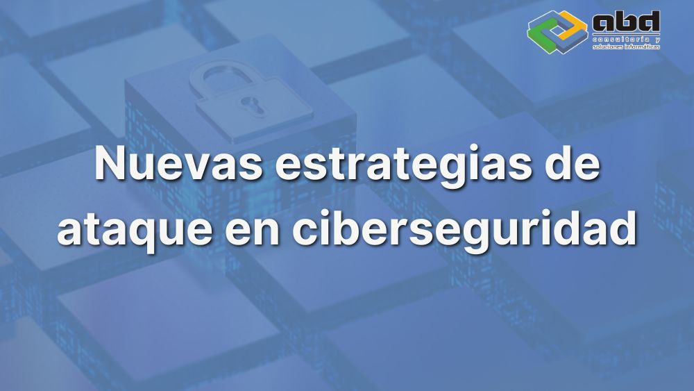 estrategias de ataque en ciberseguridad