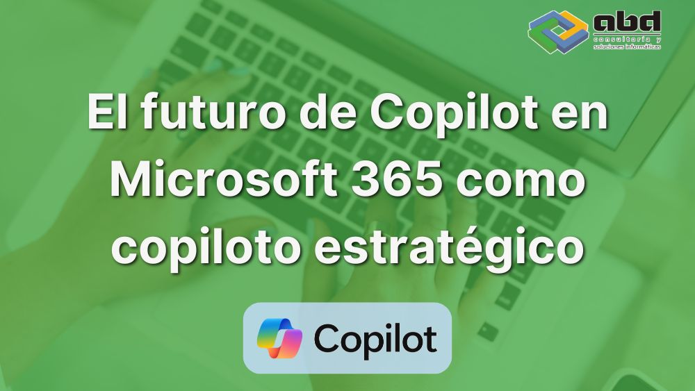 futuro de Copilot en Microsoft 365