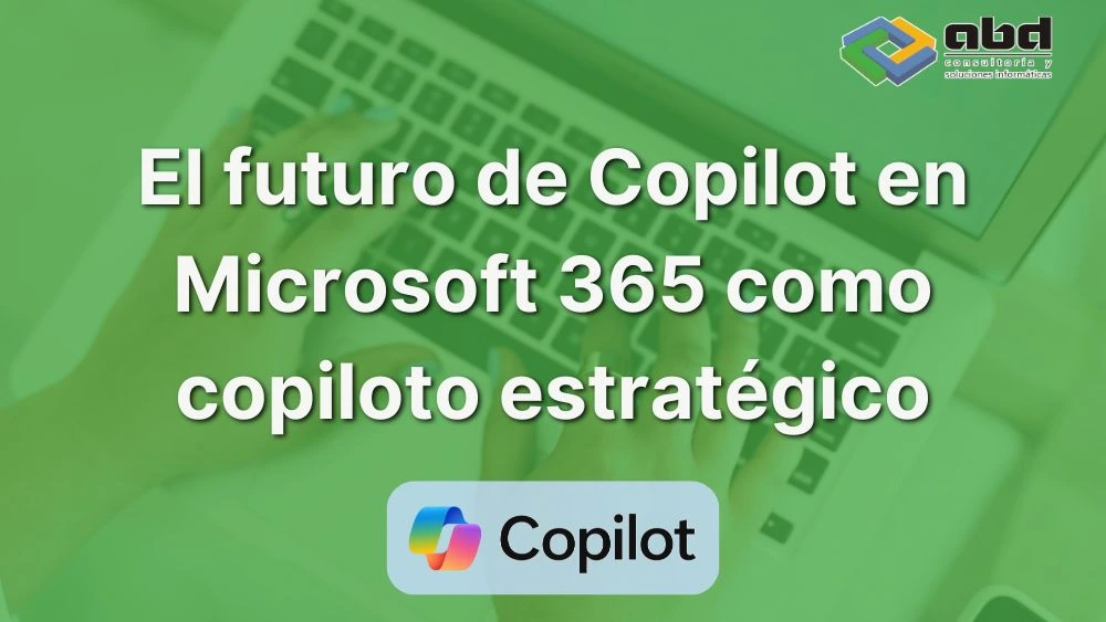futuro de Copilot en Microsoft 365