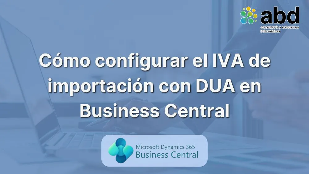 IVA de importación con DUA en Business Central